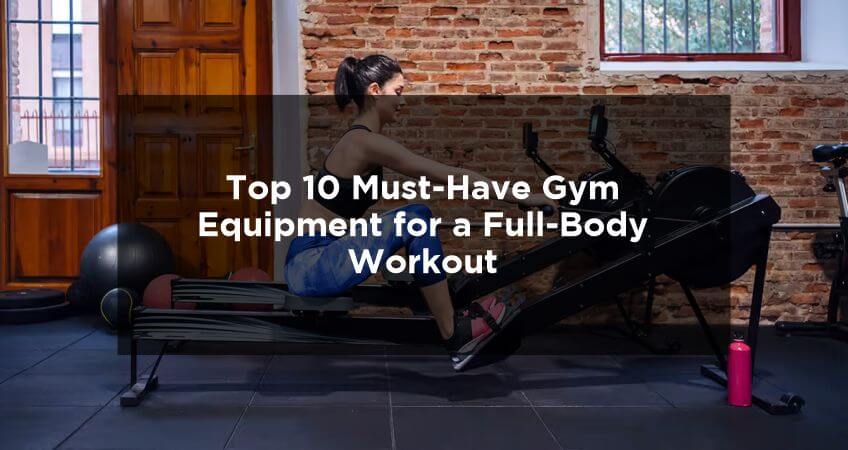 gym equipment for a full body workout