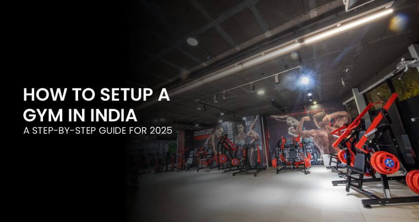 Gym setup checklist and planning guide for Indian entrepreneurs