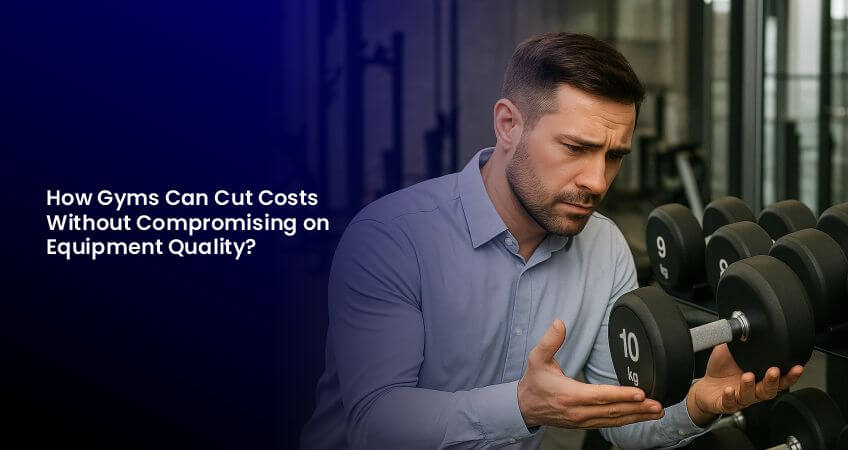 gyms equipment cost saving tips